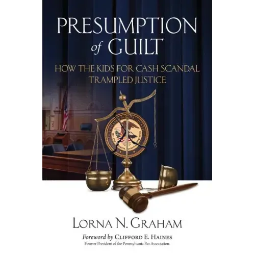 Presumption of Guilt: How the kids for cash scandal trampled justice
