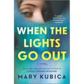 When the Lights Go Out: A Thrilling Suspense Novel from the Author of Local Woman Missing