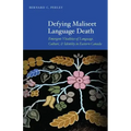 Defying Maliseet Language Death: Emergent Vitalities of Language, Culture, and Identity in Eastern Canada