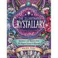 The Illustrated Crystallary: Guidance and Rituals from 36 Magical Gems & Minerals