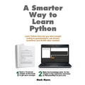 A Smarter Way to Learn Python: Learn it faster. Remember it longer.