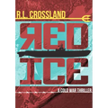 Red Ice: A Cold War Thriller