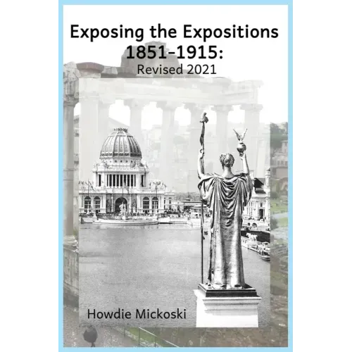 Exposing the Expositions 1851-1915- Revised 2021