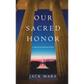 Our Sacred Honor (A Luke Stone Thriller-Book 6)