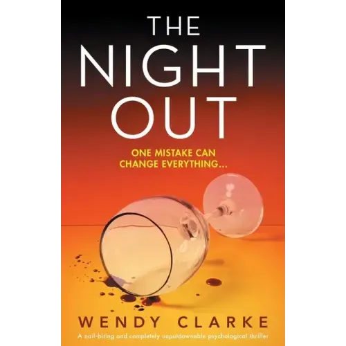 The Night Out: A nail-biting and completely unputdownable psychological thriller