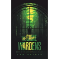 The Game Wardens: Book 3, the Game Warden's Bullet