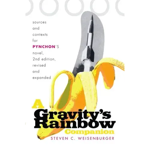 A Gravity's Rainbow Companion: Sources and Contexts for Pynchon's Novel