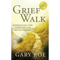 Grief Walk: Experiencing God After the Loss of a Loved One