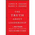 The Truth about Leadership: The No-Fads, Heart-Of-The-Matter Facts You Need to Know