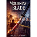 Mourning Blade: A Supernatural Thriller