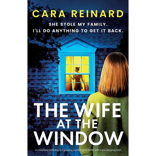 The Wife at the Window: A completely addictive and gripping psychological thriller with a jaw-dropping twist