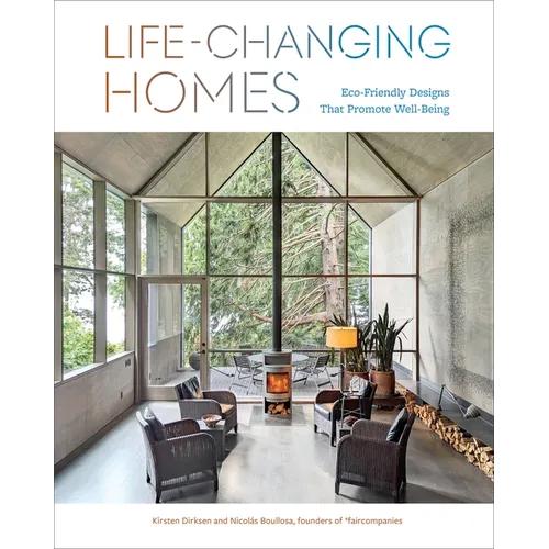 Life-Changing Homes: Eco-Friendly Designs That Promote Well-Being