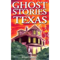 Ghost Stories of Texas