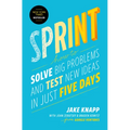 Sprint: How to Solve Big Problems and Test New Ideas in Just Five Days