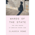 Wards of the State: The Long Shadow of American Foster Care