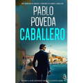 Caballero: Una aventura de intriga y suspense de Gabriel Caballero