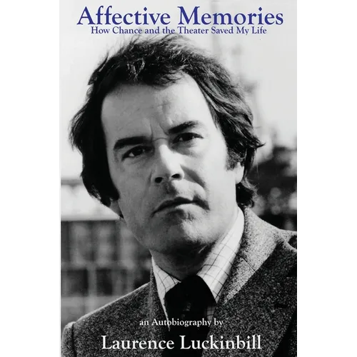 Affective Memories: How Chance and the Theater Saved My Life