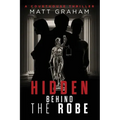 Hidden Behind the Robe: A Courthouse Thriller