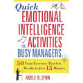 Quick Emotional Intelligence Activities for Busy Managers: 50 Team Exercises That Get Results in Just 15 Minutes