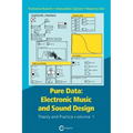 Pure Data: Electronic Music and Sound Design - Theory and Practice - Volume 1