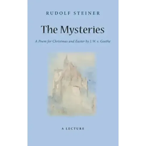 The Mysteries: A Poem for Christmas and Easter by W. J. V. Goethe (Cw 98)