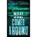 What Comes Around