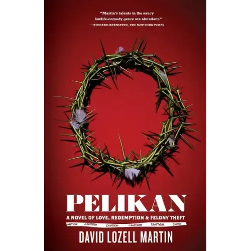 Pelikan: Love, Redemption & Felony Theft