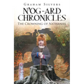 N'og-Ard Chronicles: The Crowning of Nathaniel