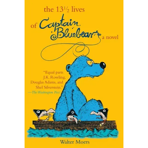 The 13 1/2 Lives of Captain Blue Bear: Zamonia Book One