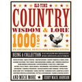Old-Time Country Wisdom & Lore: 1000s of Traditional Skills for Simple Living