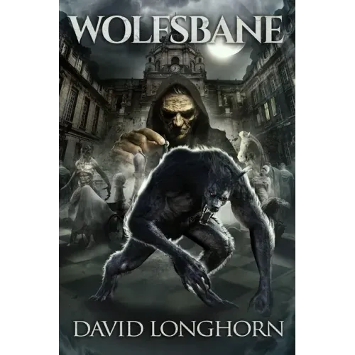Wolfsbane: Supernatural Suspense with Scary & Horrifying Monsters