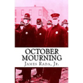 October Mourning: A Novel of the 1918 Spanish Flu Pandemic