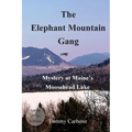 The Elephant Mountain Gang - Mystery at Maine's Moosehead Lake (Large Print)