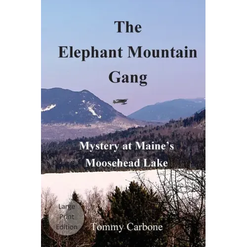 The Elephant Mountain Gang - Mystery at Maine's Moosehead Lake (Large Print)