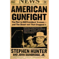 American Gunfight: The Plot to Kill President Truman--And the Shoot-Out That Stopped It