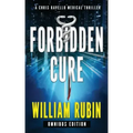 Forbidden Cure: Omnibus Edition: A Chris Ravello Medical Thriller
