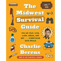 The Midwest Survival Guide: How We Talk, Love, Work, Drink, and Eat . . . Everything with Ranch