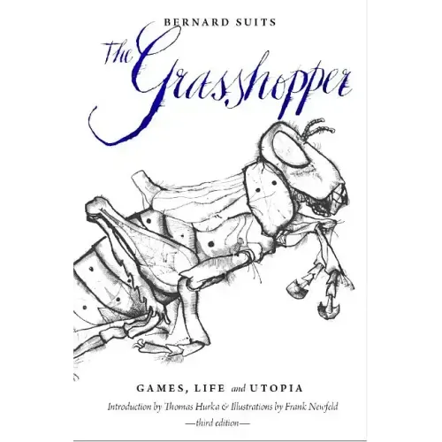 The Grasshopper - Third Edition: Games, Life and Utopia