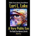 A Very Public Eye: Book Two in The Public Eye Mystery Series