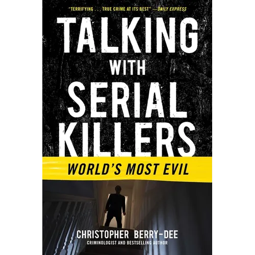 Talking with Serial Killers: World's Most Evil