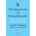 The Importance of Being Educable: A New Theory of Human Uniqueness