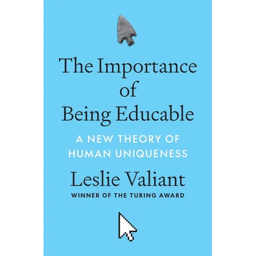 The Importance of Being Educable: A New Theory of Human Uniqueness