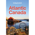 Lonely Planet Atlantic Canada: Plan the Trip of a Lifetime Detailed Itineraries & Maps Insider Tips Covers Nova Scotia, New Brunswick, Prince Edward I
