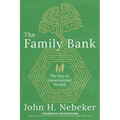The Family Bank: The Key to Generational Wealth