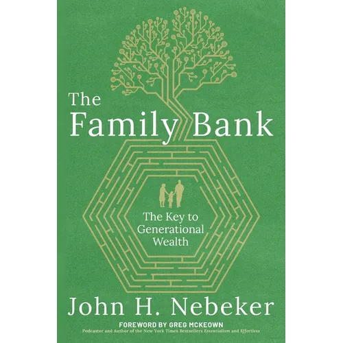 The Family Bank: The Key to Generational Wealth