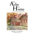 The Ache for Home: Stories and Sermons of Family and Place