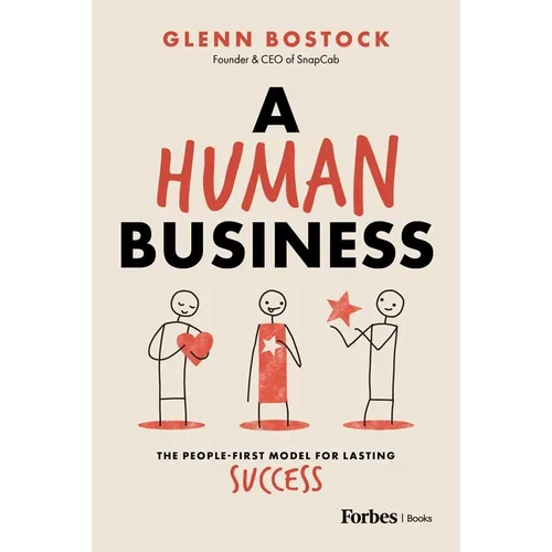 A Human Business: The People-First Model for Lasting Success