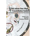 Dakota/Lakota Star Map Constellation Guidebook: An Introduction to D(L)akota Star Knowledge