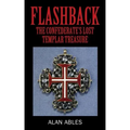 Flashback: The Confederate's Lost Templar Treasure