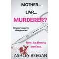 Mother... Liar... Murderer?: A Psychological Thriller